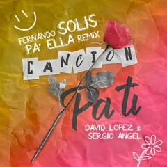 David Lopez Feat Sergio Angel - Cancion Pa Ti (Fernando Solis Pa Ella Remix) DESCARGA GRATIS