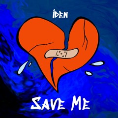 Iden - Save Me
