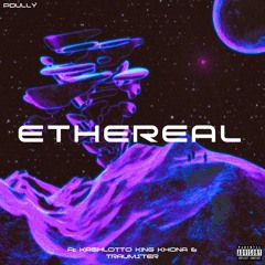 Ethereal ft KA$H LOTTO, King Khona & THE TRAUMSTER