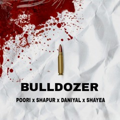 Poori x Shapur x Daniyal x Shayea - Bulldozer remix