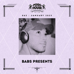 Pogo House Podcast #063 - Babs Presents (January 2023)