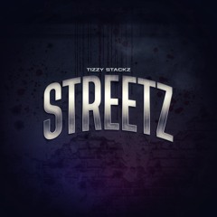 Tizzy Stackz - STREETZ