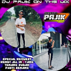 DJ PAJIK ~ DUGEM CINTA TAK DIRESTUI VS ADA UNTUKMU X GARAM CINA (New) -REQ RENDY ALL IN 2023