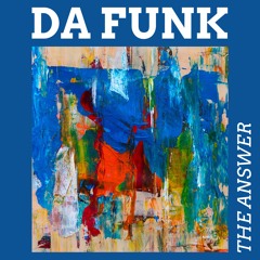 Da Funk-The Answer