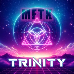 MFTK - Trinity