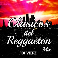 DJ VIERZ - Clasicos del Reggaeton Mix (Old School Reggaeton)Especial 3 horas