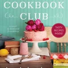 [Download PDF] The Cookbook Club: A Novel of Food and Friendship - Beth Harbison