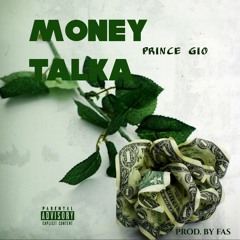 Prince Gio “Money Talka” (Prod. By FAS)