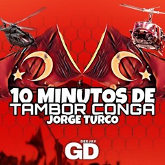 10 MINUTOS DE TAMBOR CONGA JORGE TURCO [[DJ GD]]