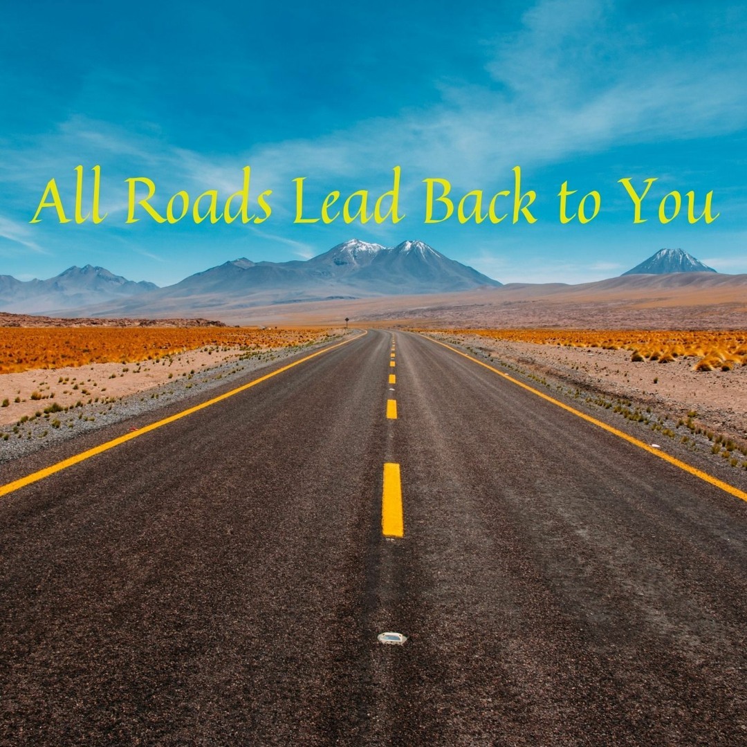 Stream All Roads Lead Back To You by David-Gwyn Jones | Listen