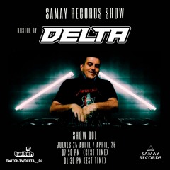 Delta - Samay Records Show #001
