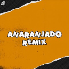 Anaranjado (Remix)
