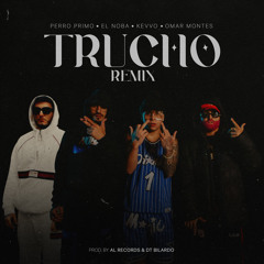 Trucho (Remix) [feat. EL NOBA, Al Records & DT.Bilardo]