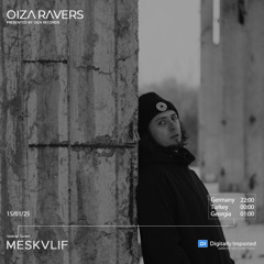 MESKVLIF RADIOSHOW OIZA RAVERS 143 EPISODE (DI.FM 15.01.25.)