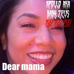 Dear Mama “happy Mother’s Day” - Apollo x 2pac (Engineered by Baby Zeus aka Apollo)