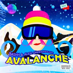 Bashh & Alex Greenhouse - Avalanche (Original Mix) [MUSTACHE CREW RECORDS]