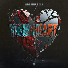 Alban Chela & Eli X - Your Heart