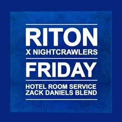 Riton X Nightcrawlers - Friday (Zack Daniels Hotel Room Service Blend) (+1 Pitch For Soundcloud)