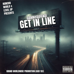 GET IN LINE