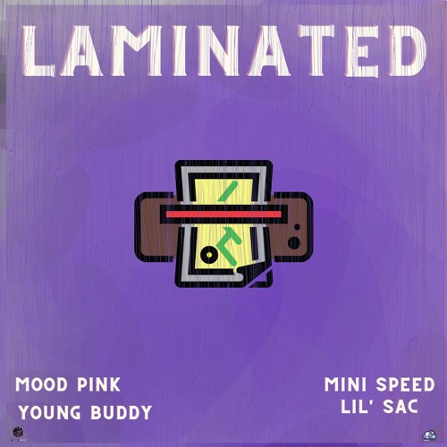 Laminated - Mood Pink & Mini Speed (Feat. Young Buddy, SANS THE ILLEST)