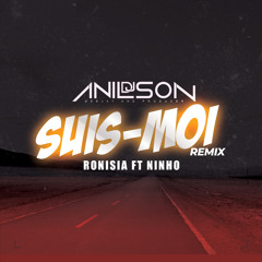 Dj Anilson - Suis-Moi (Ronisia Ft Ninho) Remix DISPONIBLE SUR SPOTIFY,DEEZE,ITUNES ECT..