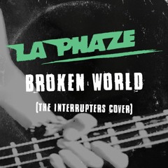 The Interrupters - Broken World (La Phaze Cover) [FREE DOWNLOAD]