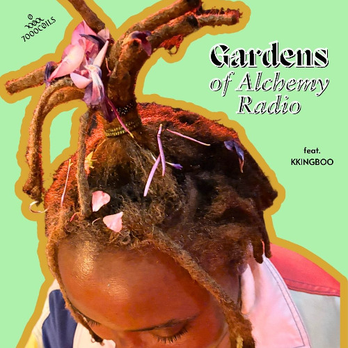 Gardens of Alchemy EP 22 w/ KKINGBOO [ regeneration ]