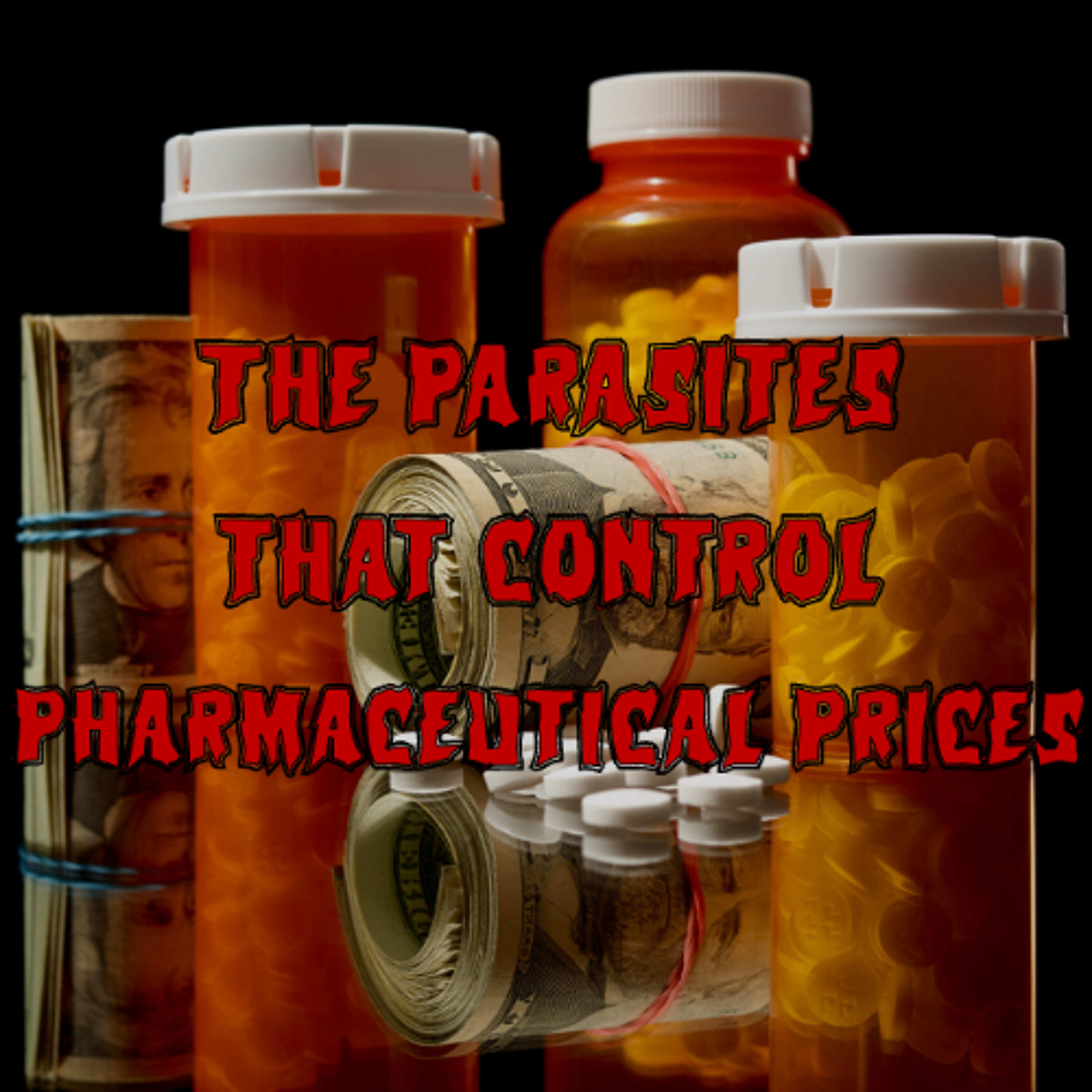 Patreon Preview – 404. The Parasites that Control Pharmaceutical Prices