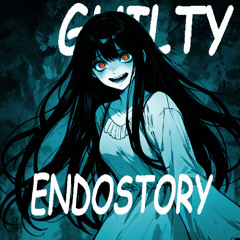 endostory - GUILTY