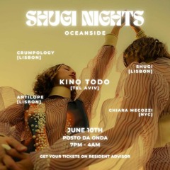 Oceanside - Shugi Nights Caparica 🪩 - with Kino Todo, Antilope, Shugi