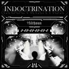 filthsun. - Indoctrination