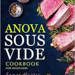 free EPUB 📗 Anova Sous Vide Cookbook for Beginners: Tasty, Easy & Simple Recipes for