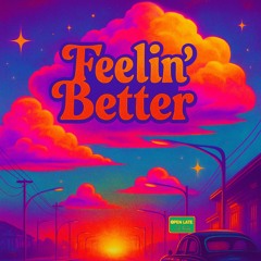 Feelin’ Better