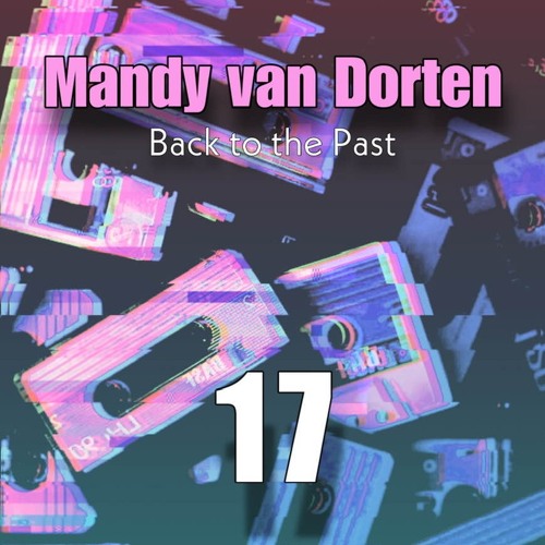 Mandy van Dorten - Back to the Past 17 (1999-2008) D.W. B-Day Set