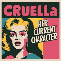Cruella - Her Current Character