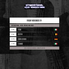 Geotik - International Kicks Breaks & Vibes 24.11.2023