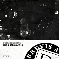 2up & Sergio Avila -Progressions (Original Mix) Soon By Dear Deer Black