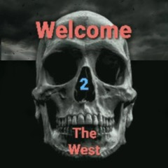 Welcome 2 The West