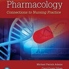 free EPUB 💞 Pharmacology: Connections to Nursing Practice by  Michael Adams &  Carol