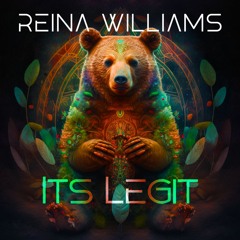 Reina Williams - It's Legit