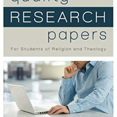 [GET] PDF 📦 Quality Research Papers: For Students of Religion and Theology by  Nancy