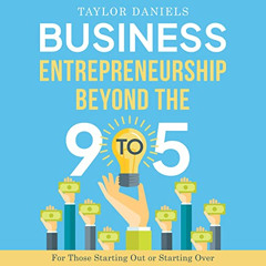 [DOWNLOAD] EPUB 🗸 Business Entrepreneurship Beyond the 9 to 5: For Those Starting Ou