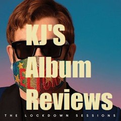 KJ'S Album Reviews: Elton John-The Lockdown Sessions