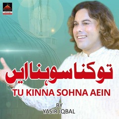Tu Kinna Sohna Aein - Yasir Iqbal Heera - 2021