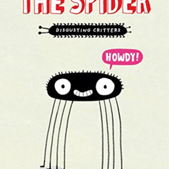 FREE EPUB 📝 The Spider: The Disgusting Critters Series by  Elise Gravel EBOOK EPUB K