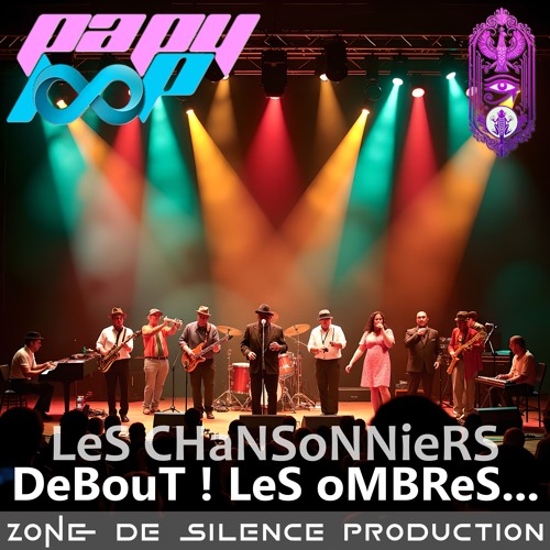 LeS CHaNSoNNieRS - DeBouT ! LeS oMBReS...
