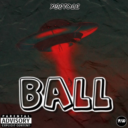 BALL (PROD BY PISTOLE)