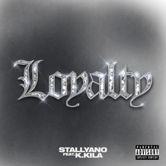 Loyalty (feat. K.Kila)