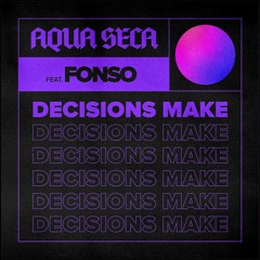 Decisions Make - Feat. Fonso