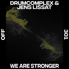 Drumcomplex, Jens Lissat - We Are Stronger